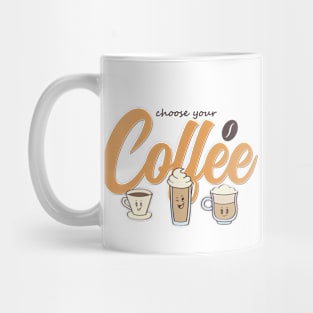 Choose your Coffee Mug